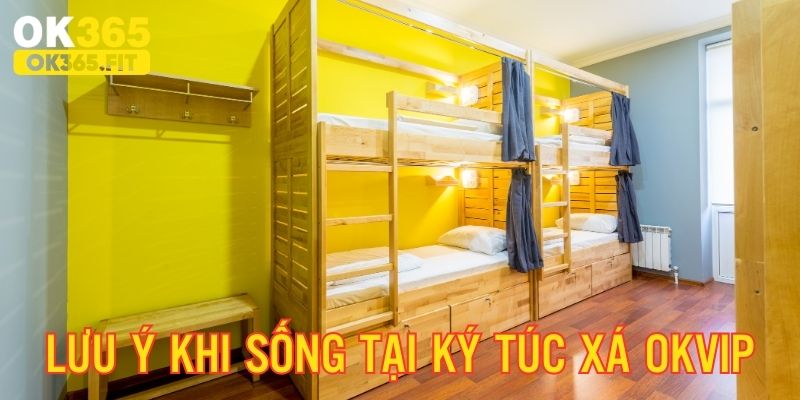 Lưu ý khi sinh sống, làm việc tại KTX cần biết